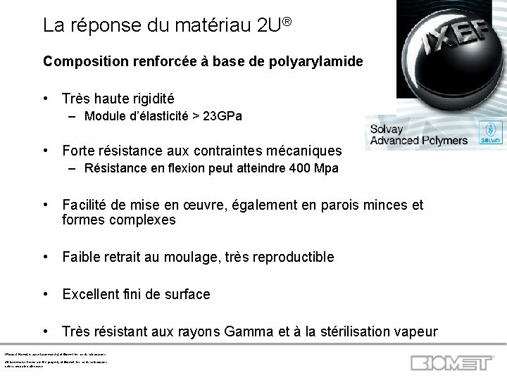 La réponse du matériau 2 U® Composition renforcée à base de polyarylamide • Très