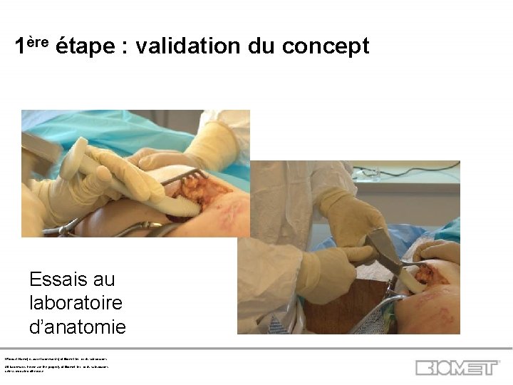 1ère étape : validation du concept Essais au laboratoire d’anatomie (Product Name) is a/are