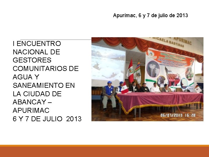 Apurímac, 6 y 7 de julio de 2013 I ENCUENTRO NACIONAL DE GESTORES COMUNITARIOS