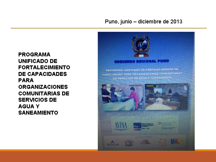 Puno, junio – diciembre de 2013 PROGRAMA UNIFICADO DE FORTALECIMIENTO DE CAPACIDADES PARA ORGANIZACIONES