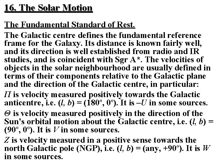 16. The Solar Motion The Fundamental Standard of Rest. The Galactic centre defines the