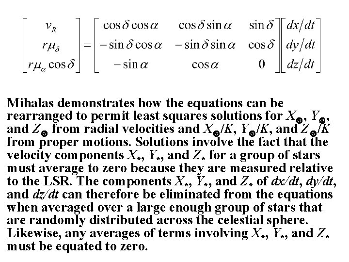 Mihalas demonstrates how the equations can be rearranged to permit least squares solutions for