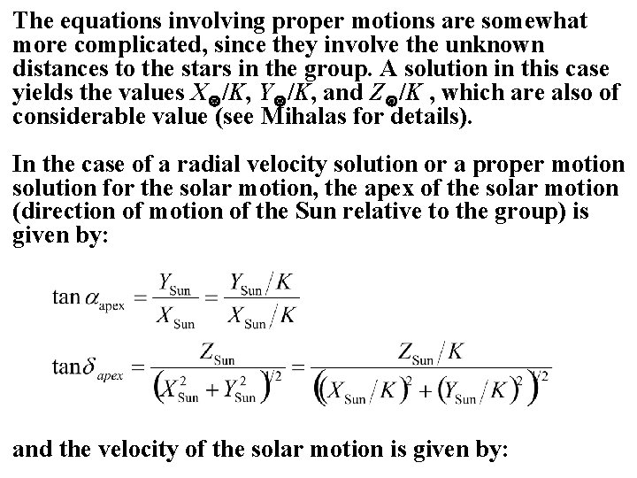 The equations involving proper motions are somewhat more complicated, since they involve the unknown