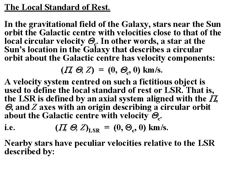 The Local Standard of Rest. In the gravitational field of the Galaxy, stars near