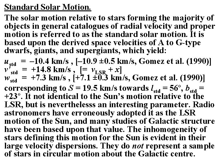 Standard Solar Motion. The solar motion relative to stars forming the majority of objects