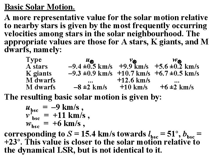 Basic Solar Motion. A more representative value for the solar motion relative to nearby