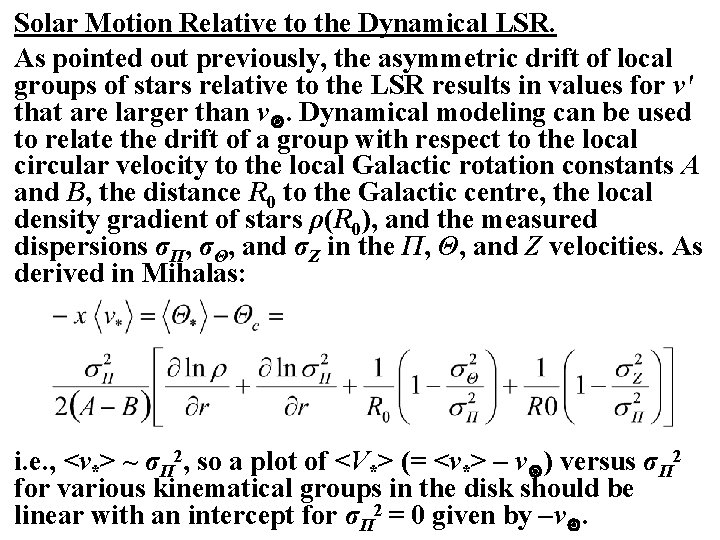 Solar Motion Relative to the Dynamical LSR. As pointed out previously, the asymmetric drift