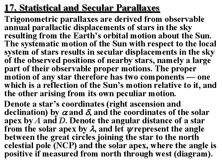 17. Statistical and Secular Parallaxes Trigonometric parallaxes are derived from observable annual parallactic displacements