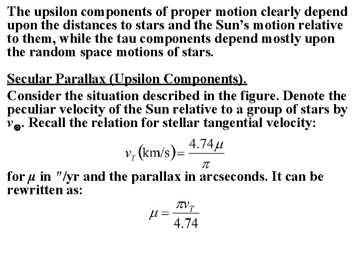 The upsilon components of proper motion clearly depend upon the distances to stars and