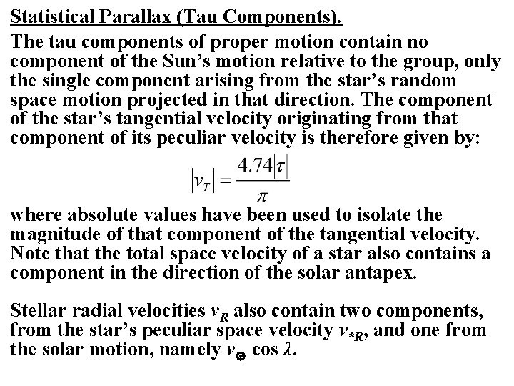 Statistical Parallax (Tau Components). The tau components of proper motion contain no component of