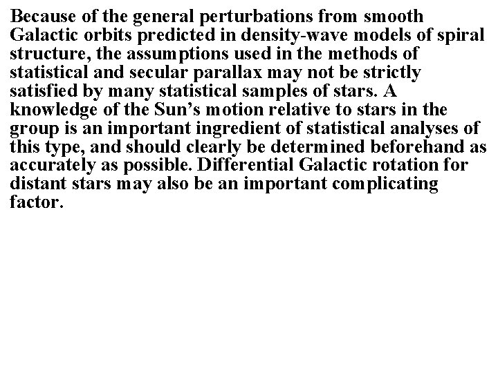 Because of the general perturbations from smooth Galactic orbits predicted in density-wave models of