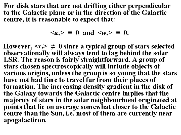 For disk stars that are not drifting either perpendicular to the Galactic plane or