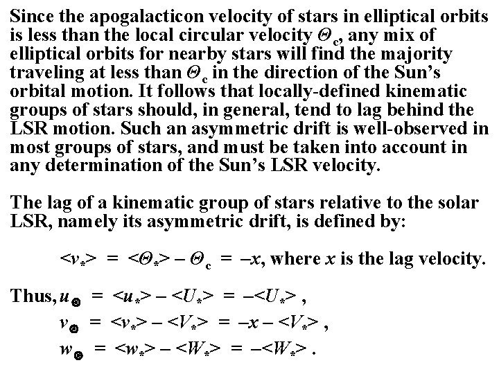 Since the apogalacticon velocity of stars in elliptical orbits is less than the local