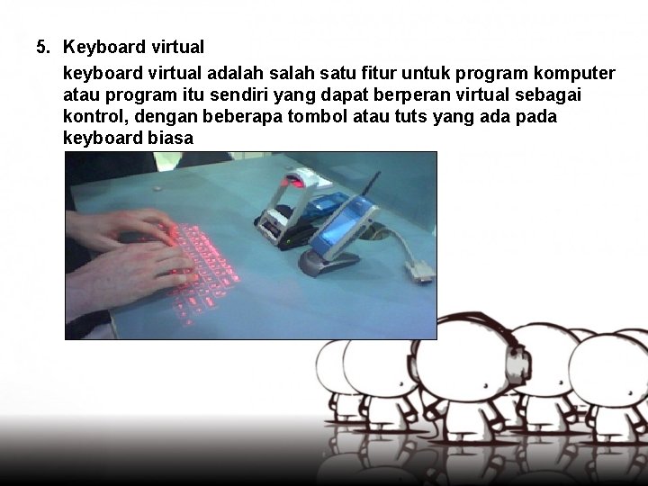 5. Keyboard virtual keyboard virtual adalah satu fitur untuk program komputer atau program itu