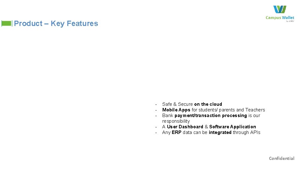 Product – Key Features - Safe & Secure on the cloud Mobile Apps for