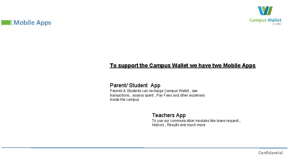 Mobile Apps To support the Campus Wallet we have two Mobile Apps Parent/ Student