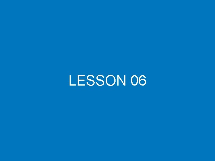 LESSON 06 