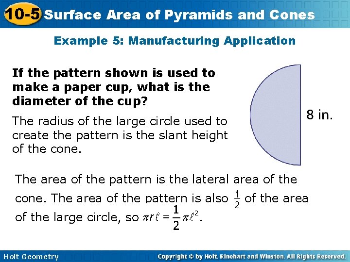 10 -5 Surface Area of Pyramids and Cones Example 5: Manufacturing Application If the