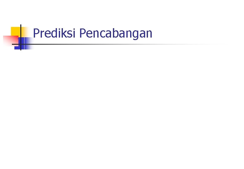 Prediksi Pencabangan 