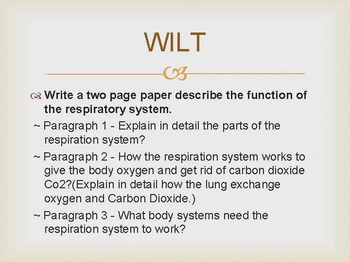 WILT Write a two page paper describe the function of the respiratory system. ~ WILT Write a two page paper describe the function of the respiratory system. ~