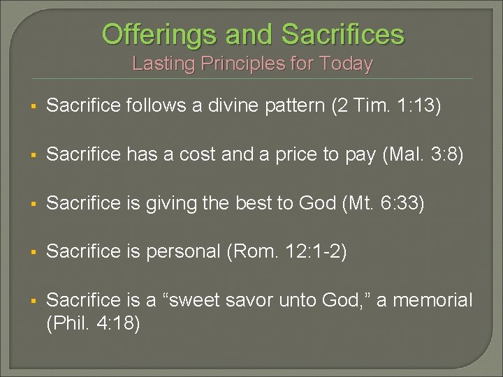 Offerings and Sacrifices Lasting Principles for Today § Sacrifice follows a divine pattern (2