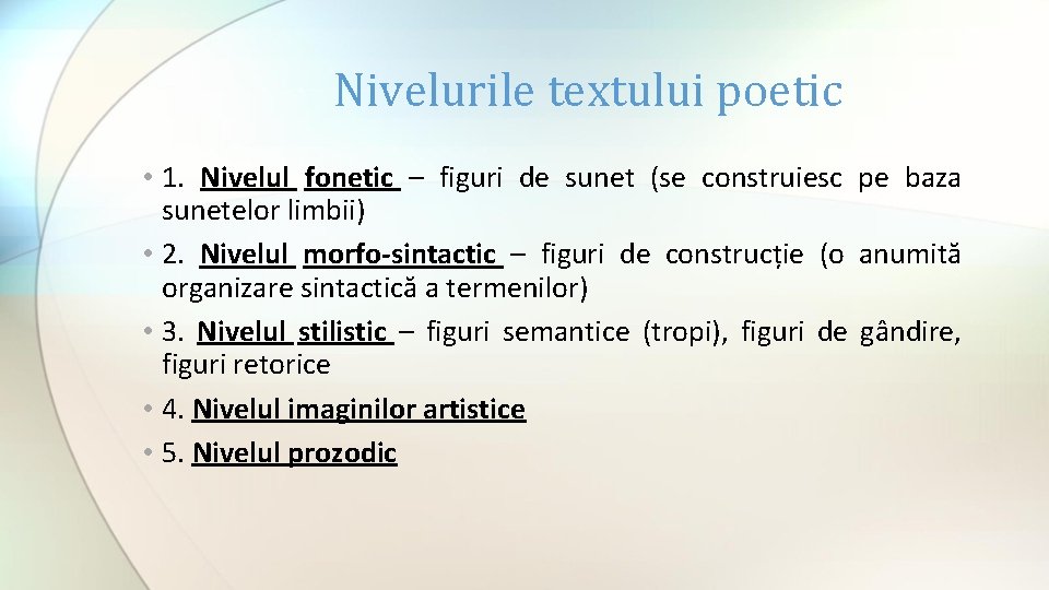 Nivelurile textului poetic • 1. Nivelul fonetic – figuri de sunet (se construiesc pe Nivelurile textului poetic • 1. Nivelul fonetic – figuri de sunet (se construiesc pe