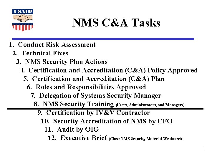 NMS C&A Tasks 1. Conduct Risk Assessment 2. Technical Fixes 3. NMS Security Plan