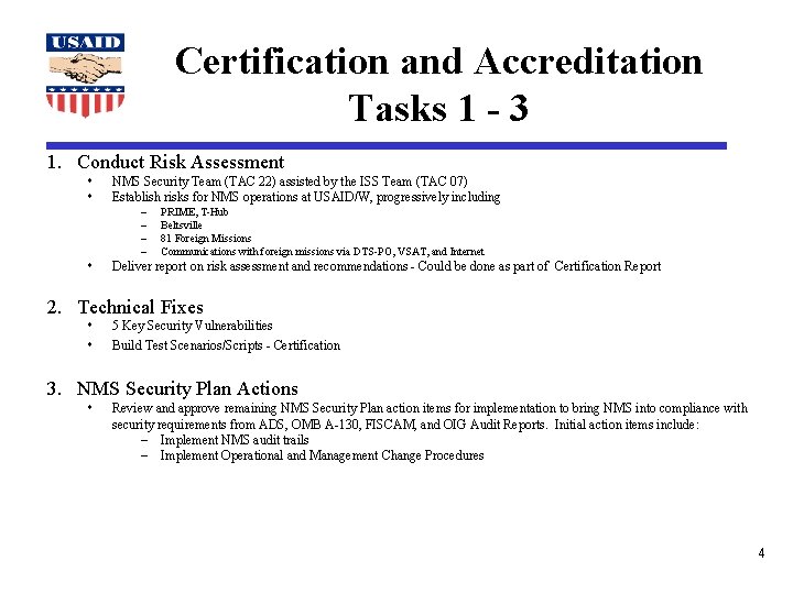 Certification and Accreditation Tasks 1 - 3 1. Conduct Risk Assessment NMS Security Team