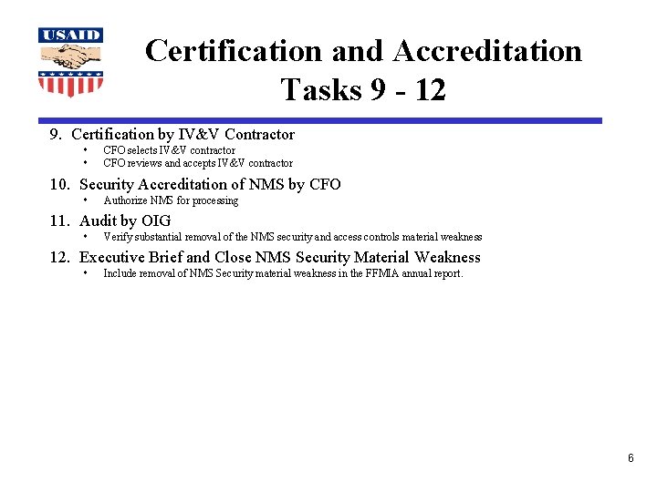 Certification and Accreditation Tasks 9 - 12 9. Certification by IV&V Contractor CFO selects