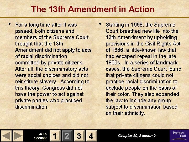 The 13 th Amendment in Action • For a long time after it was