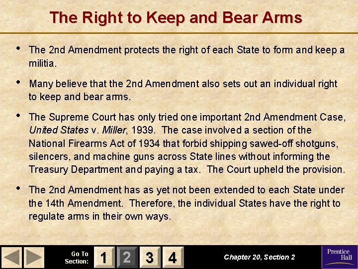 The Right to Keep and Bear Arms • The 2 nd Amendment protects the