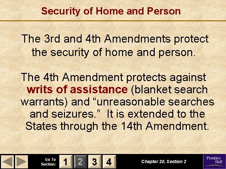 Security of Home and Person The 3 rd and 4 th Amendments protect the