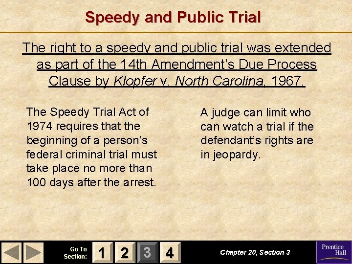 Speedy and Public Trial The right to a speedy and public trial was extended