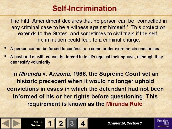 Self-Incrimination The Fifth Amendment declares that no person can be “compelled in any criminal