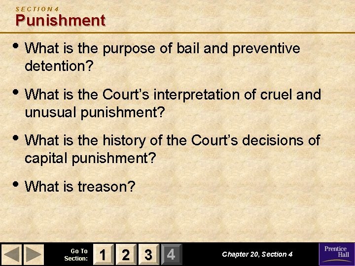 SECTION 4 Punishment • What is the purpose of bail and preventive detention? •