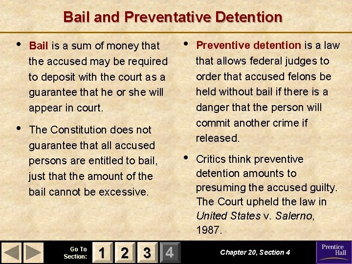 Bail and Preventative Detention • Bail is a sum of money that the accused
