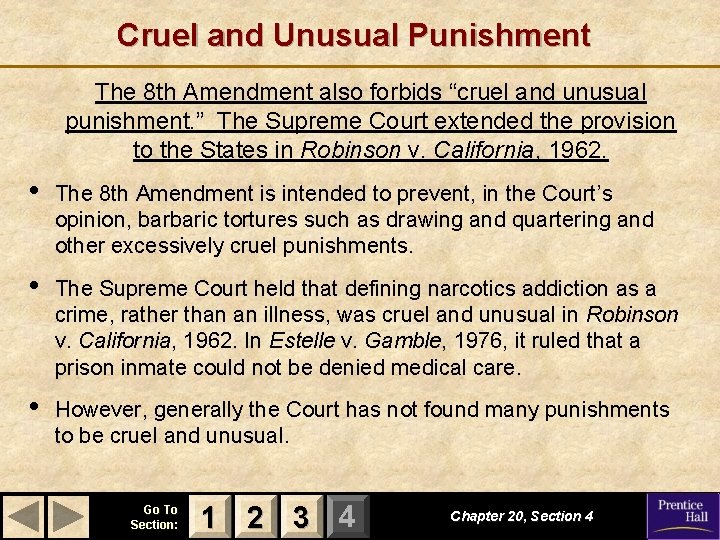 Cruel and Unusual Punishment The 8 th Amendment also forbids “cruel and unusual punishment.