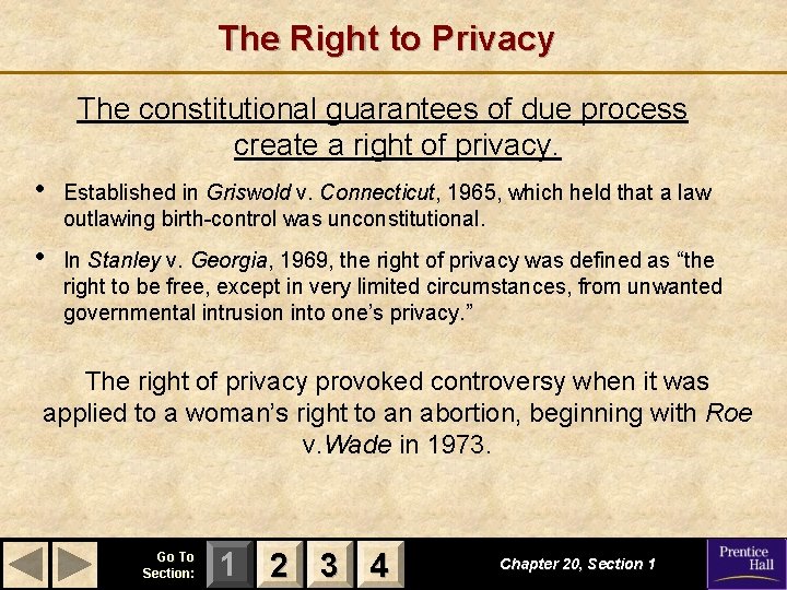 The Right to Privacy The constitutional guarantees of due process create a right of