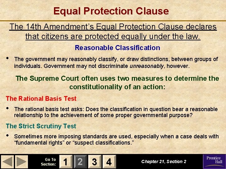 Equal Protection Clause The 14 th Amendment’s Equal Protection Clause declares that citizens are