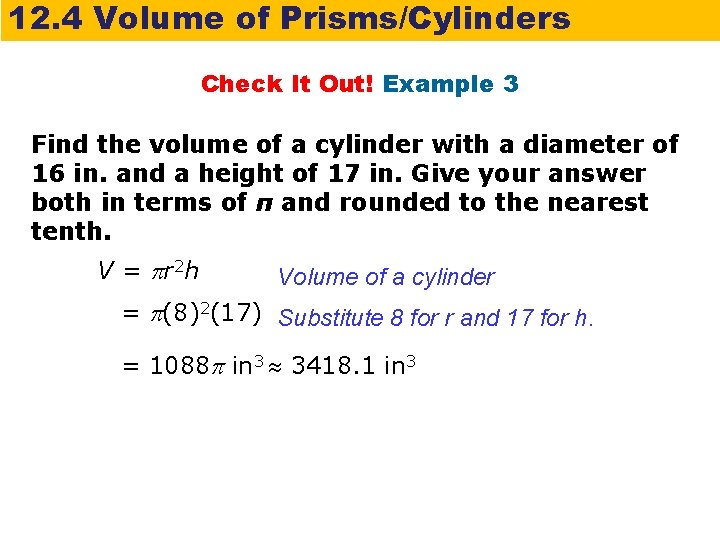 12. 4 Volume of Prisms/Cylinders Check It Out! Example 3 Find the volume of