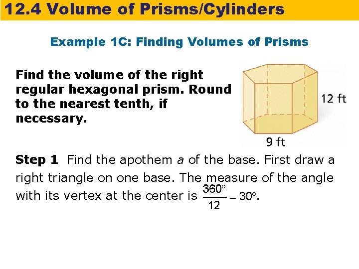 12. 4 Volume of Prisms/Cylinders Example 1 C: Finding Volumes of Prisms Find the