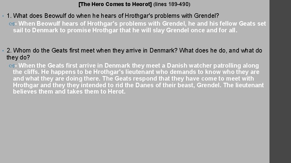 [The Hero Comes to Heorot] (lines 189 -490) • 1. What does Beowulf do