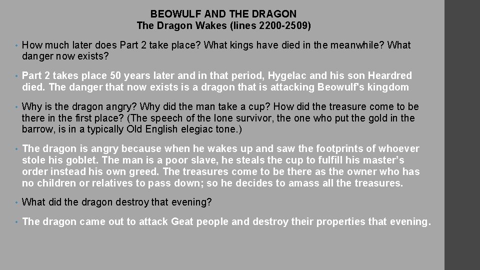 BEOWULF AND THE DRAGON The Dragon Wakes (lines 2200 -2509) • How much later