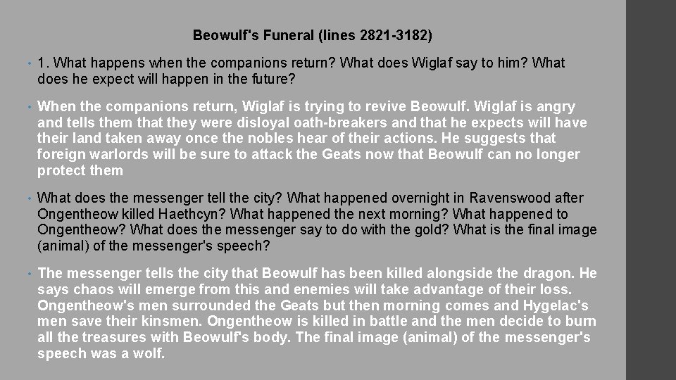 Beowulf's Funeral (lines 2821 -3182) • 1. What happens when the companions return? What