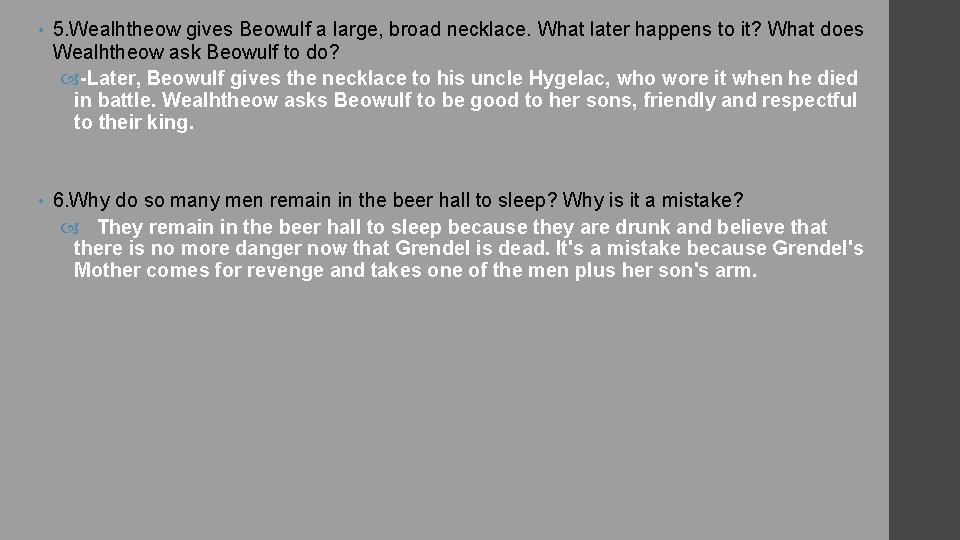  • 5. Wealhtheow gives Beowulf a large, broad necklace. What later happens to