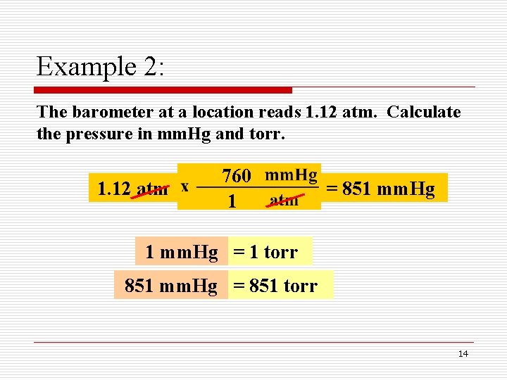 Example 2: The barometer at a location reads 1. 12 atm. Calculate the pressure