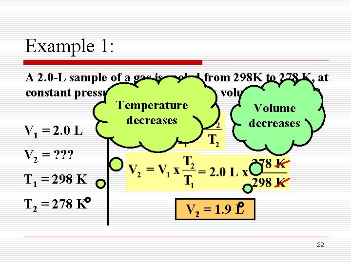 Example 1: A 2. 0 -L sample of a gas is cooled from 298