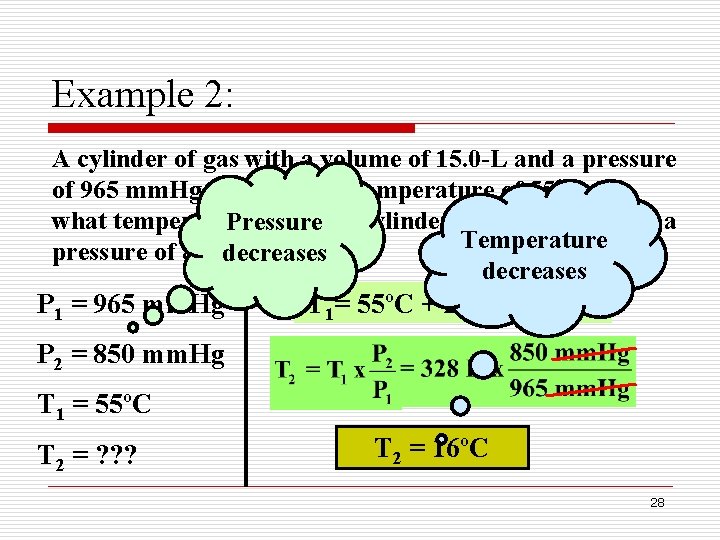 Example 2: A cylinder of gas with a volume of 15. 0 -L and