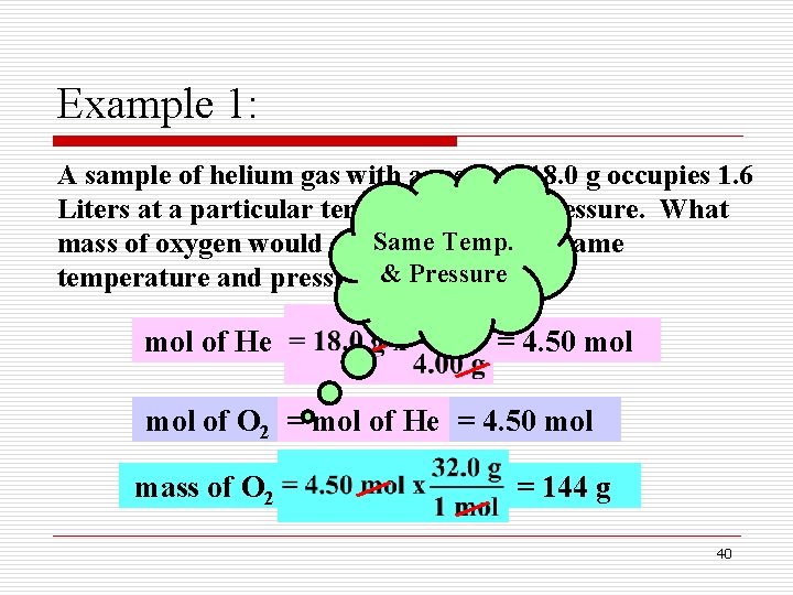 Example 1: A sample of helium gas with a mass of 18. 0 g