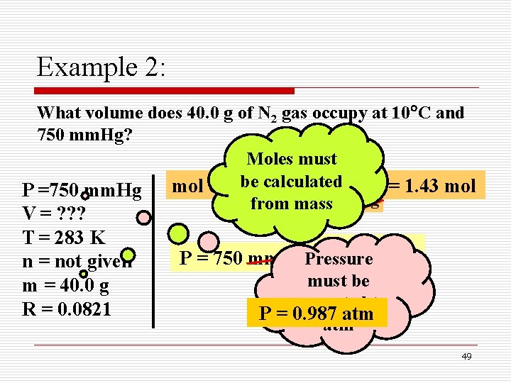 Example 2: What volume does 40. 0 g of N 2 gas occupy at